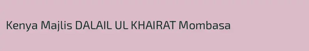 Kenya Majlis DALAIL UL KHAIRAT Mombasa
